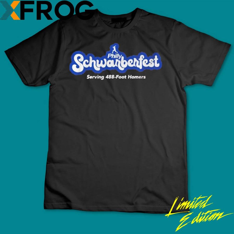 Best Schwarber Schwarberfest Serving 488 Foot Homers Shirt
