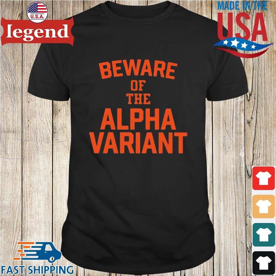 Beware Of The Alpha Variant Shirt
