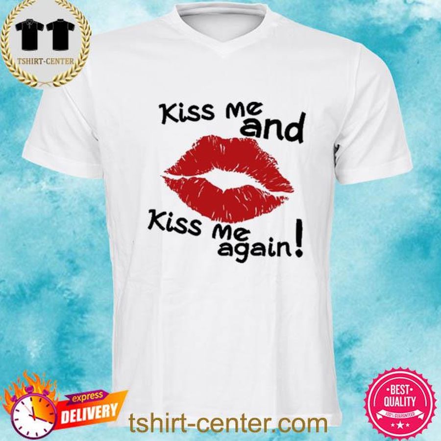 Big Lips Kiss Me Again Shirt