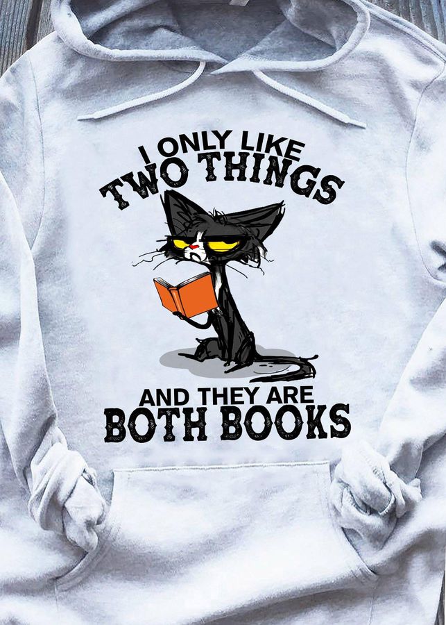 Black Cat I Only Like Two Things And They Are Both Books Shirt