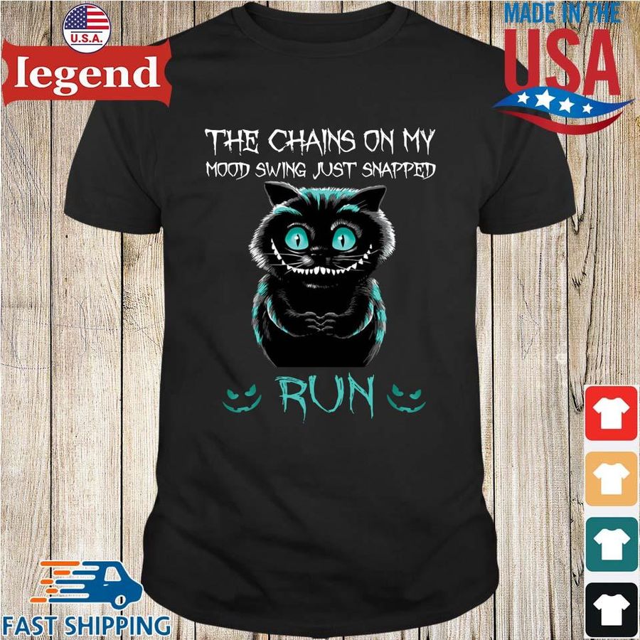 Black Cat the chains on my mood swing just snapped run Halloween shirt