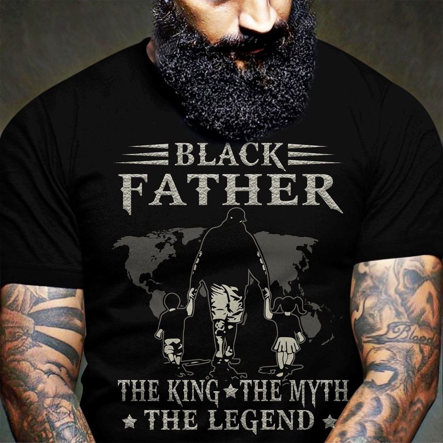 Black Father The King The Myth And The Legend Shirt