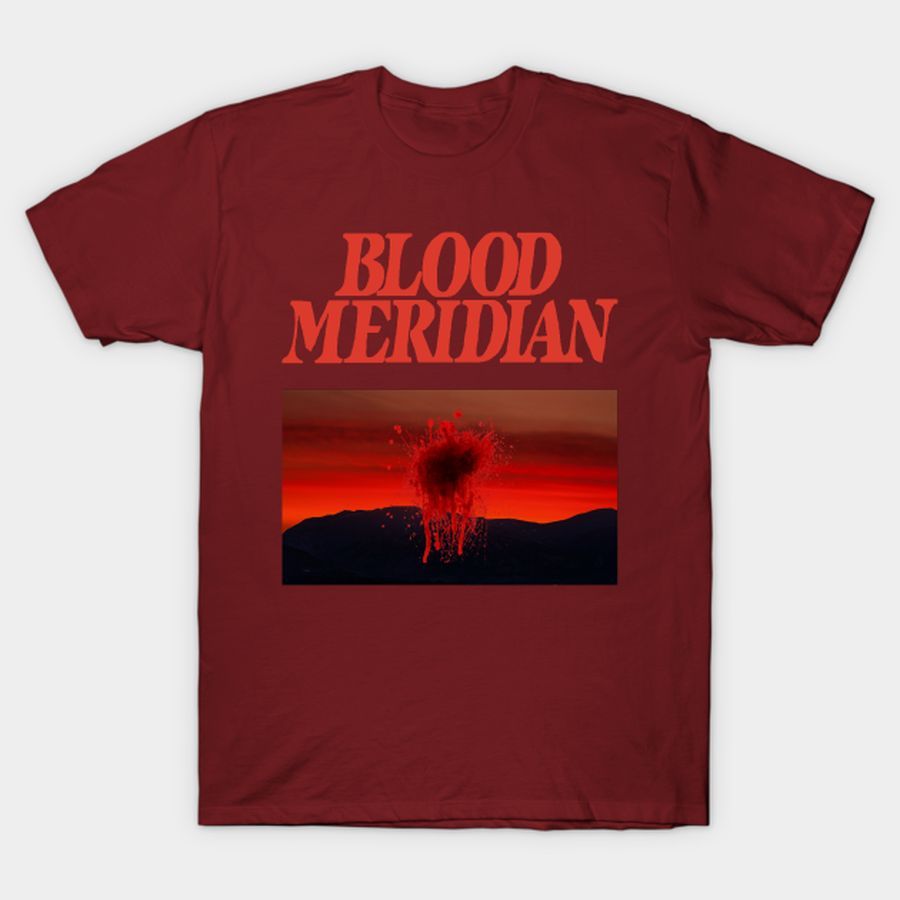 Blood Meridian T Shirt, Hoodie, Sweatshirt, Long Sleeve