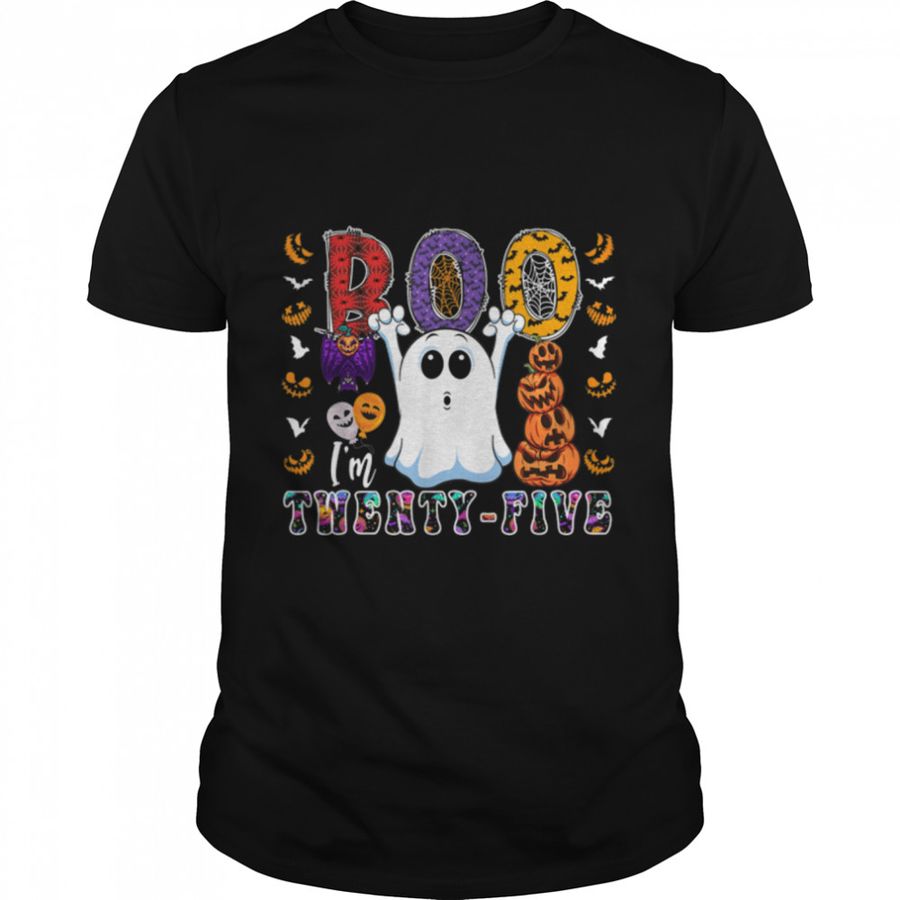 Boo I'm Twenty Five Cute Boo Ghost Halloween 25Th Birthday T Shirt B0BJ791ZSL