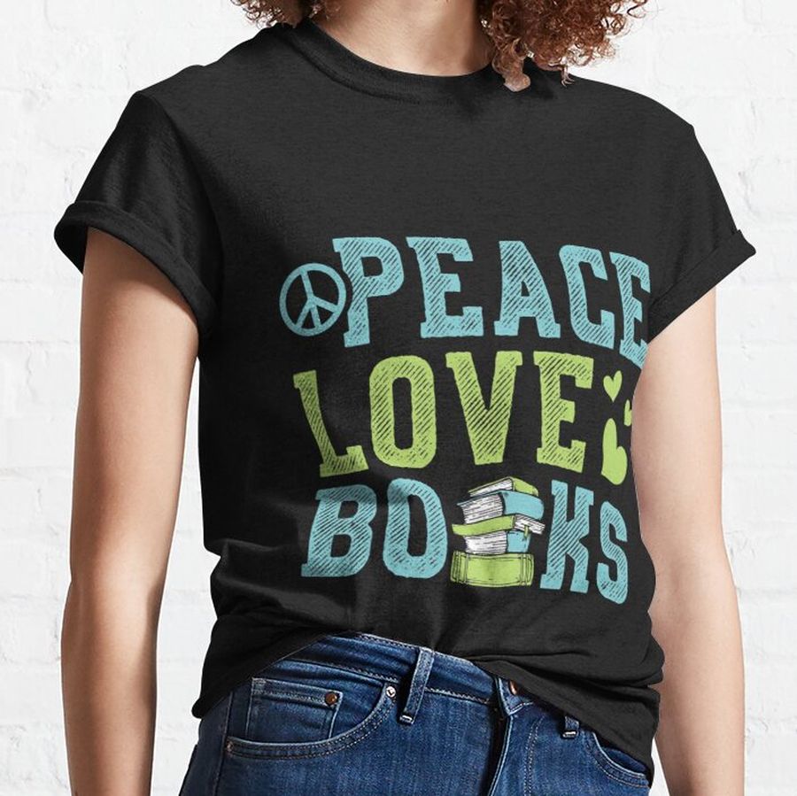 Books Peace Love Bookworm Book Nerd Book Lover Reading Gift Classic T-Shirt
