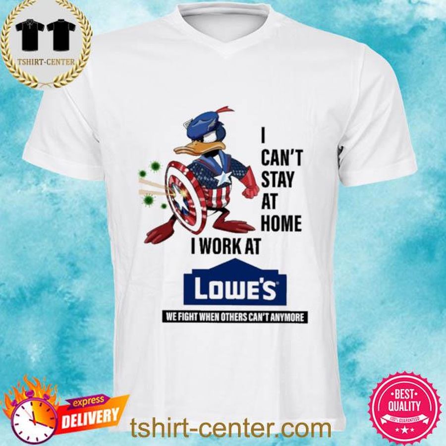 Boomer Core I Can’t Stay At Home I Work At Lowe’s Tee Shirts