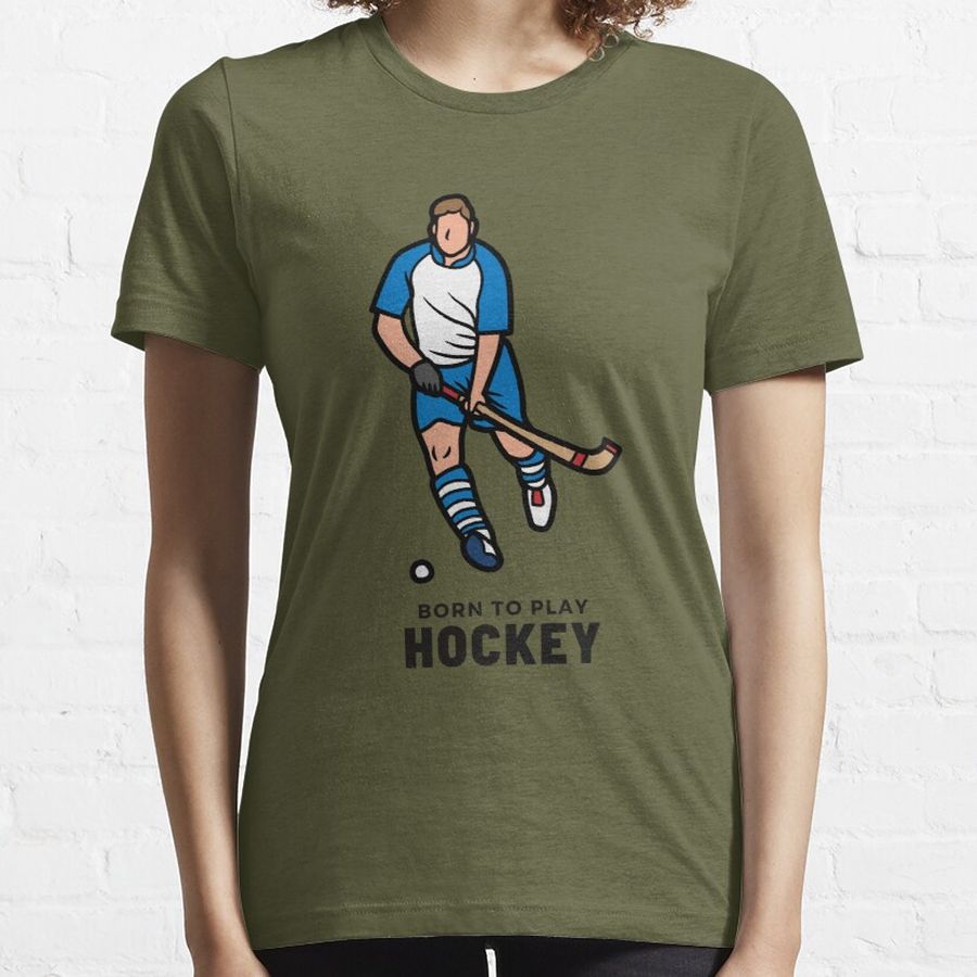 born to play hockey forced to go to school Essential T-Shirt