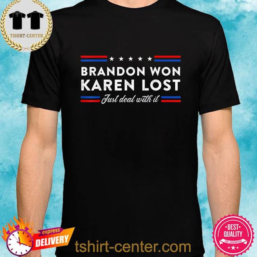 Brandon won karen lost just deal with it joke American flag shirt