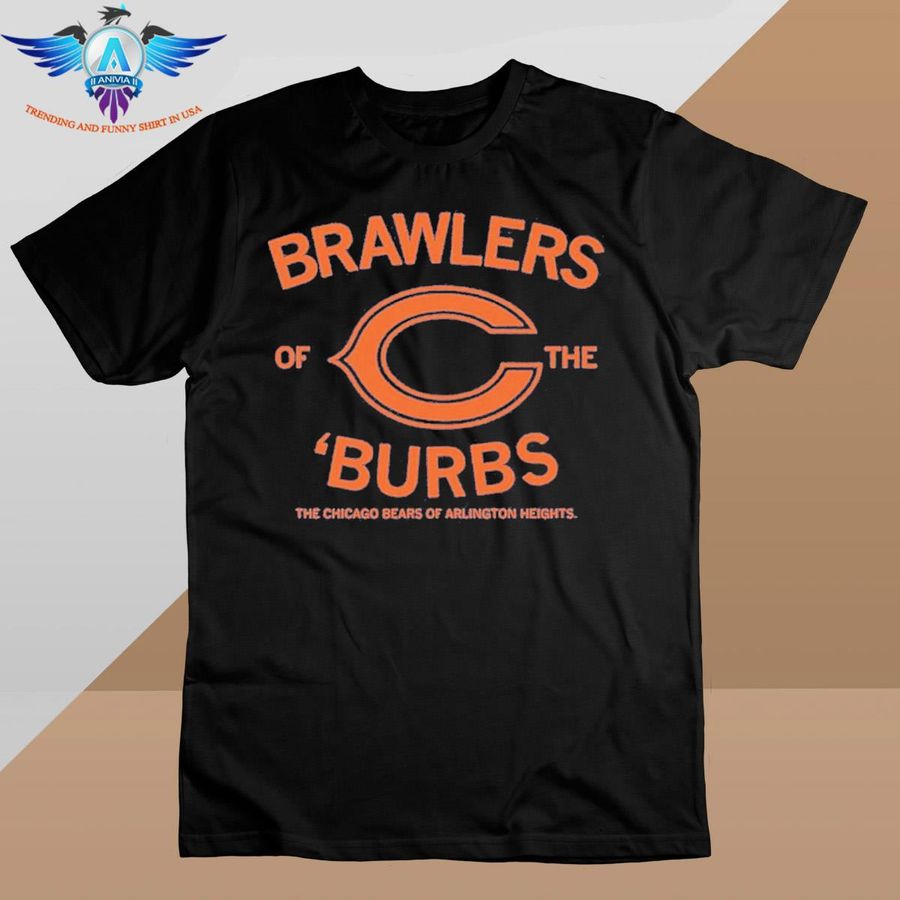 Brawlers of the burbs the Chicago bears of arlington heights Illinois shirt