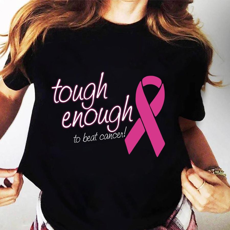 Breast Cancer Tough Enough To Beat Cancer Shirt