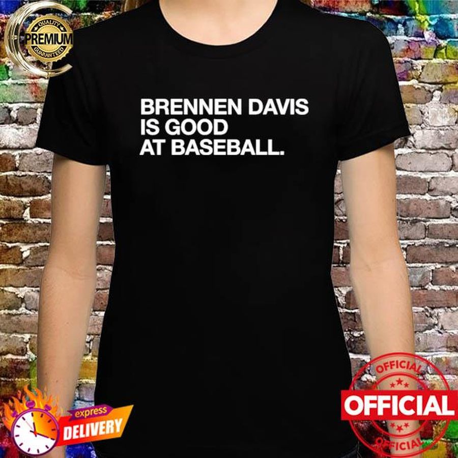 Brennen Davis Is Good At Baseball Shirt
