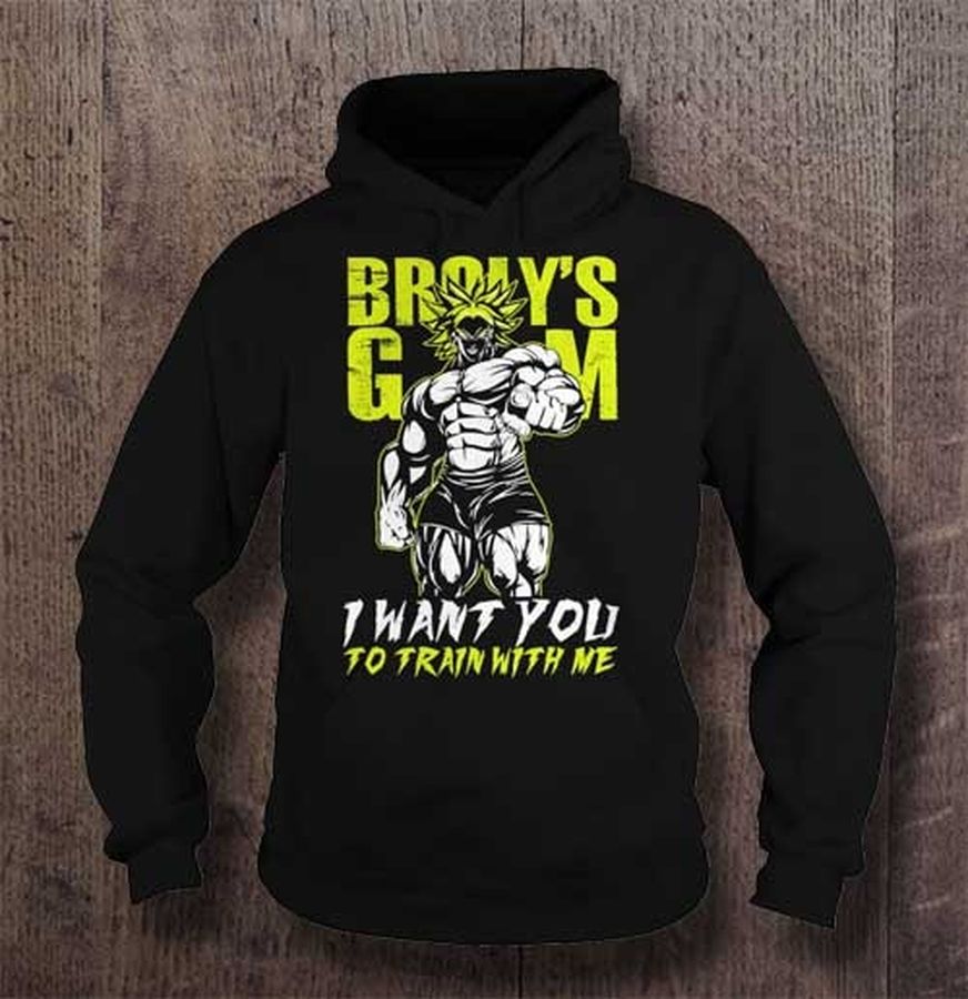 Broly’s gym i want you to train with me Shirt