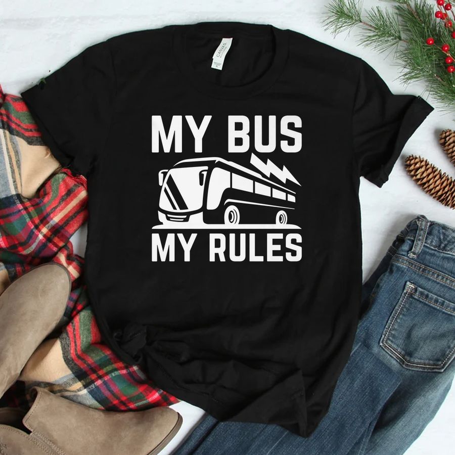 Bus Driver My Bus My Rules School Bus Driver Shirt