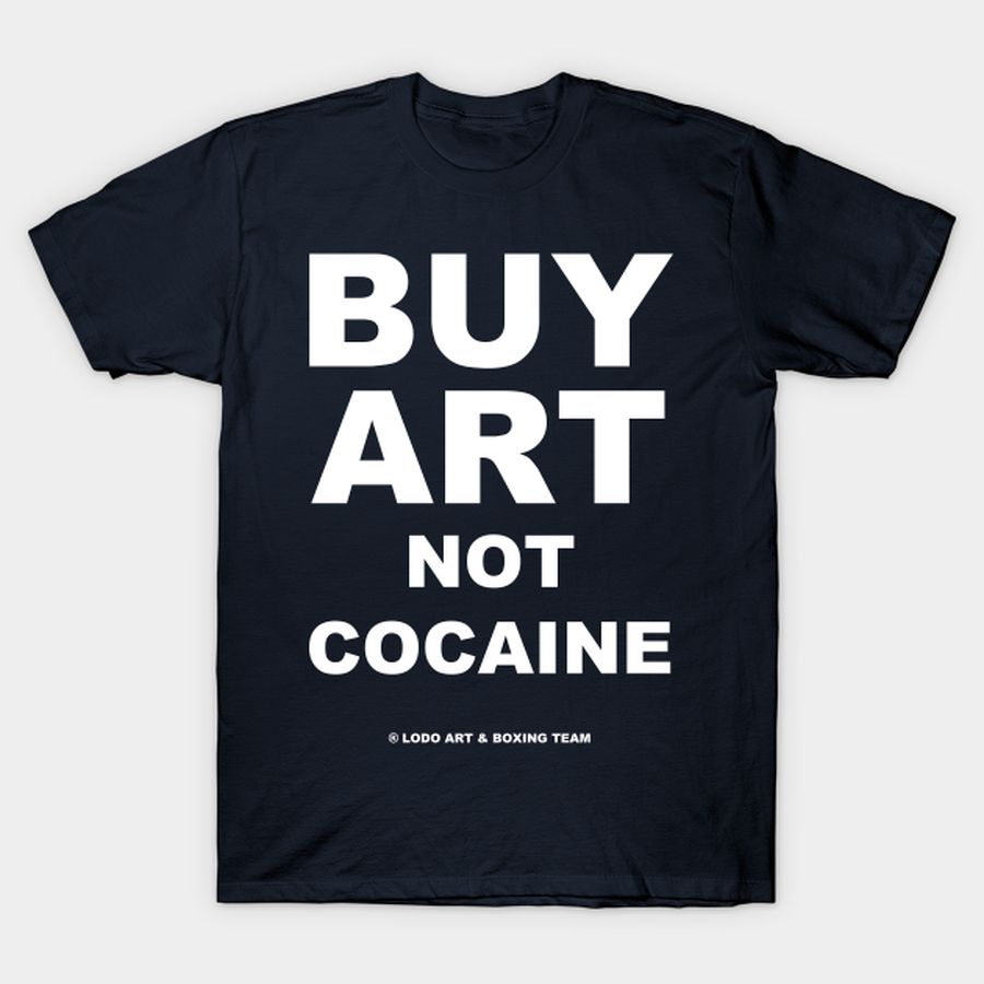 BUY ART NO COCAINE T-shirt, Hoodie, SweatShirt, Long Sleeve