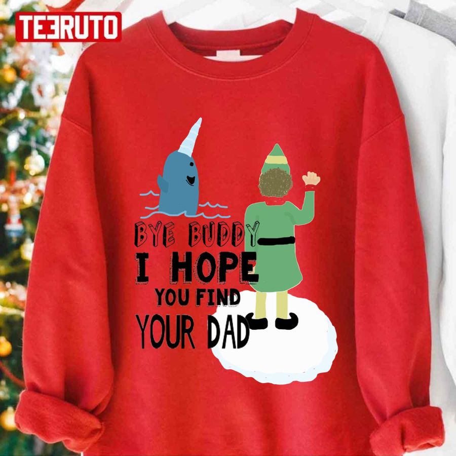 Bye Buddy Elf Christmas Unisex Sweatshirt