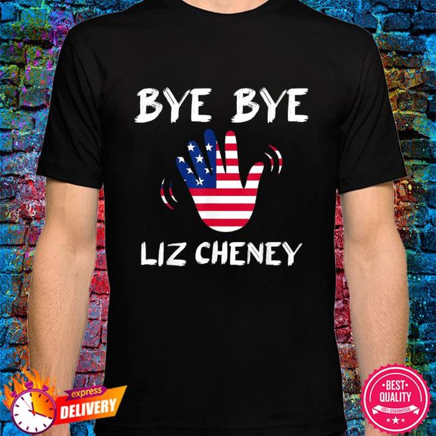 Bye bye liz cheney American flag shirt