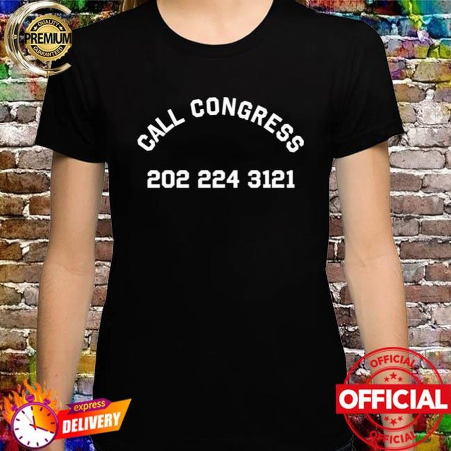 Call congress 202 224 3121 shirt