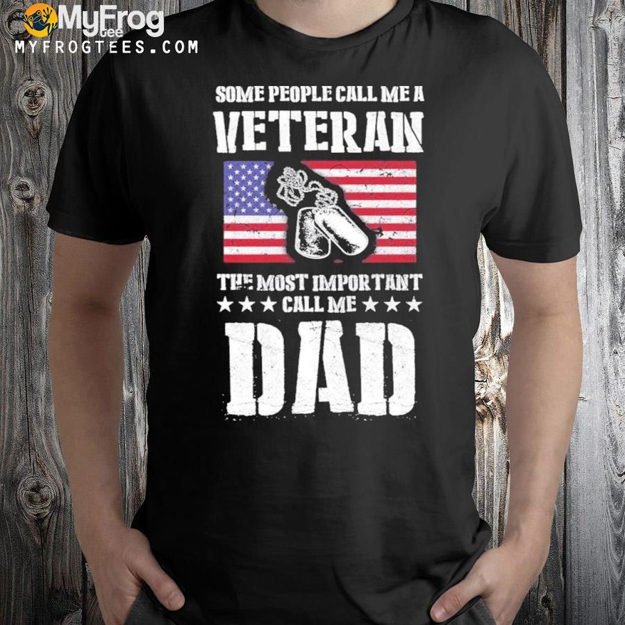Call Me A Veteran Dad My Dad Is A Veteran Shirt