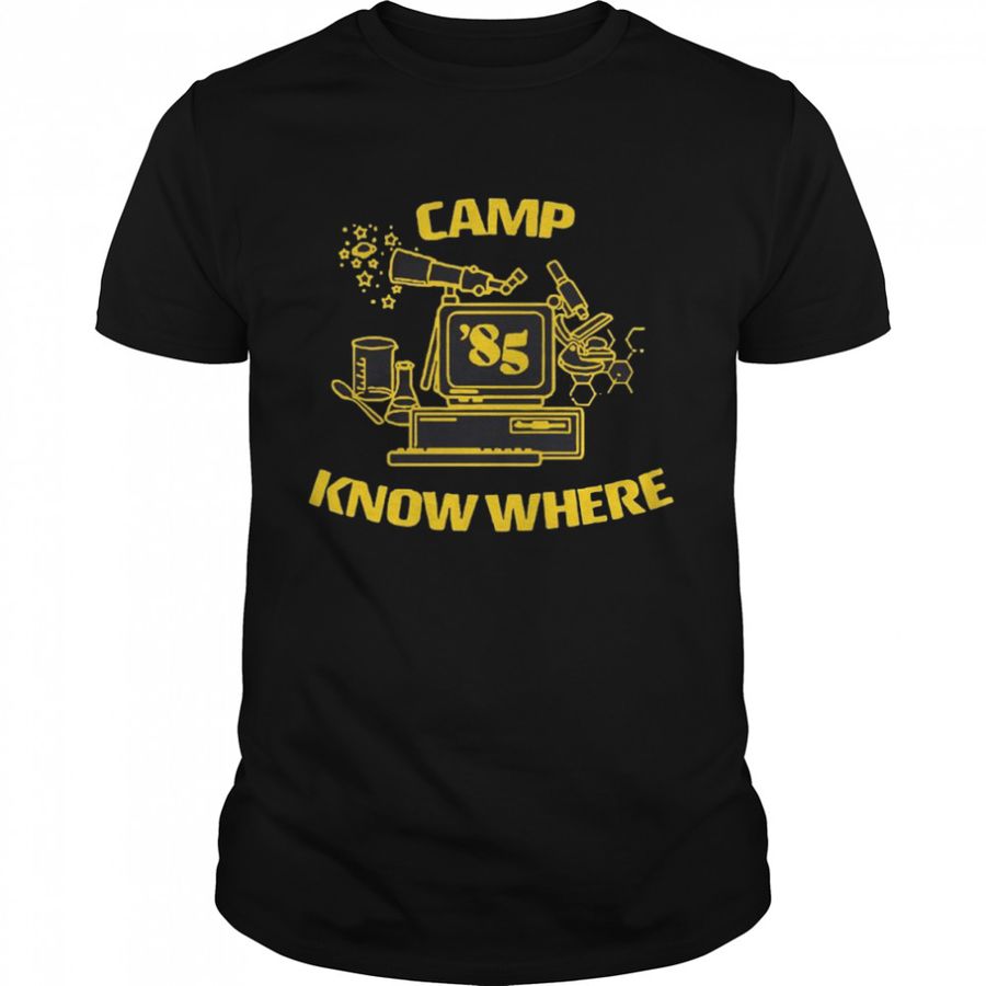 Camp Know Where ’85 Shirt