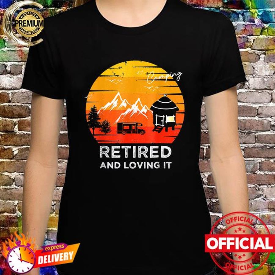 Camping retied and loving it sunset shirt