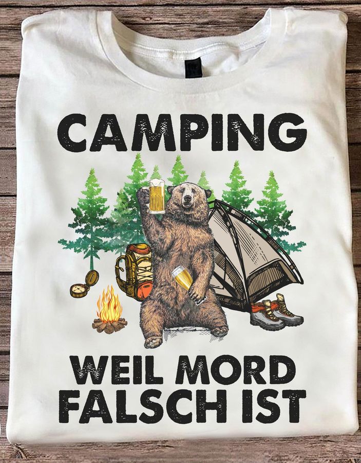 Camping Weil Mord Falsch Ist Shirt