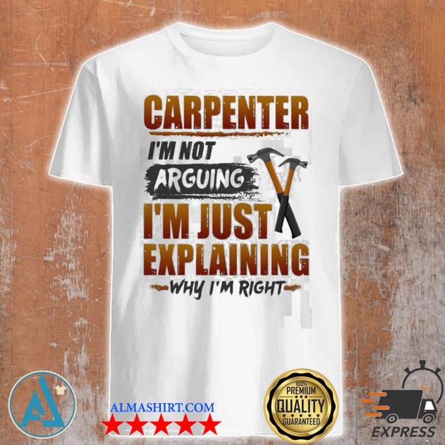 Carpenter I am not arguing I am just explaining shirt