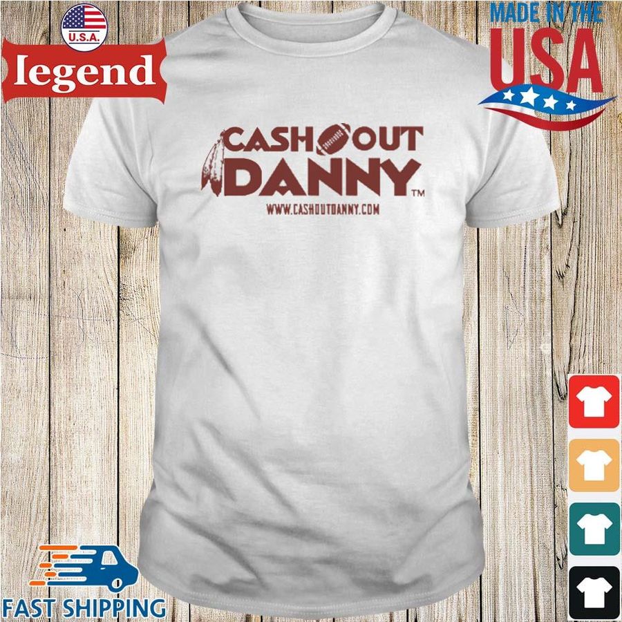 Cashout Danny Shirt