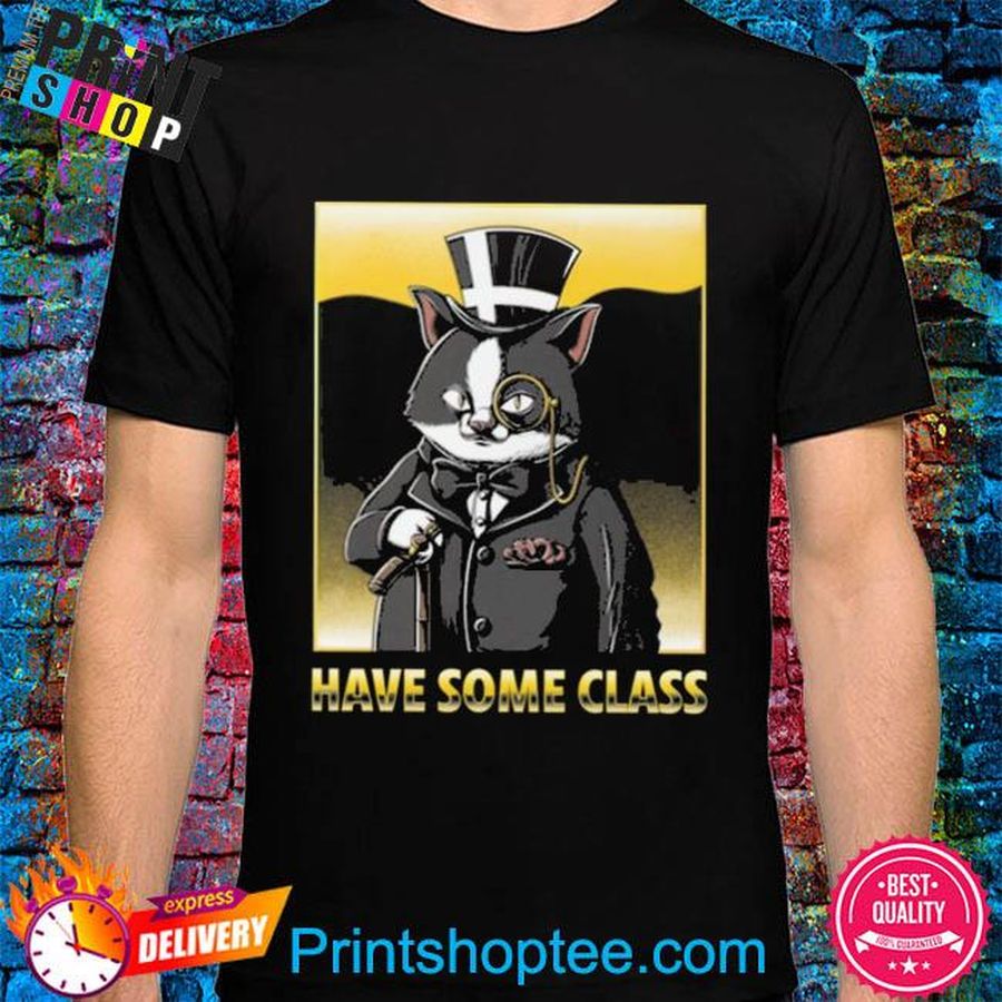 Cat Sir Seymour Have Some Class Shirt