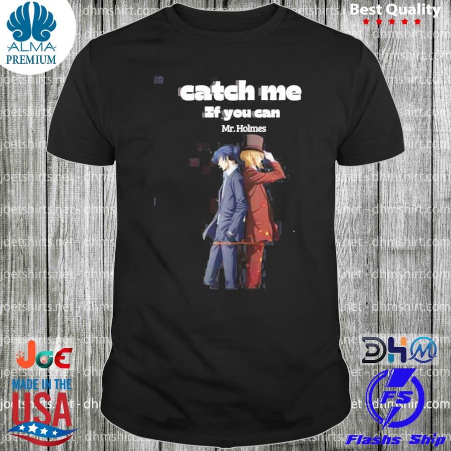 Catch Me If You Can Mr Holmes Moriarty The Patriot Shirt