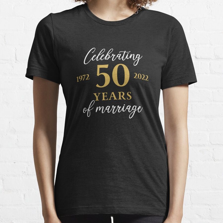 Celebrating 50 Years of Marriage 1972 - 2022 Essential T-Shirt