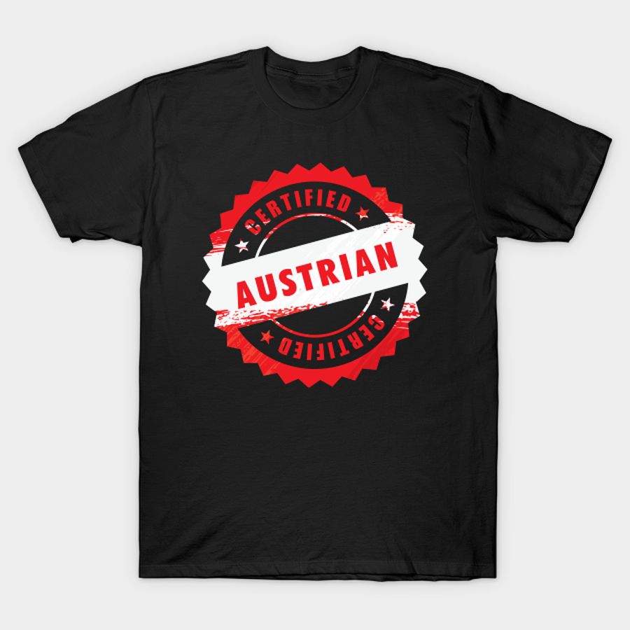 Certified Austrian Funny T-shirt, Hoodie, SweatShirt, Long Sleeve
