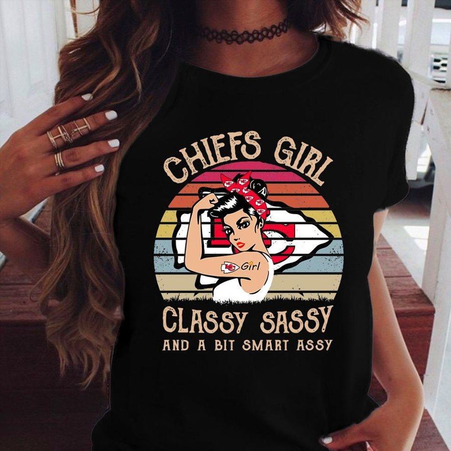Chiefs Girl Classy Sassy And A Bit Smart Assy Shirt