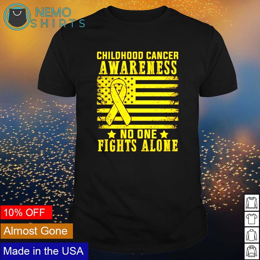 Childhood cancer awareness no one fight alone shirt