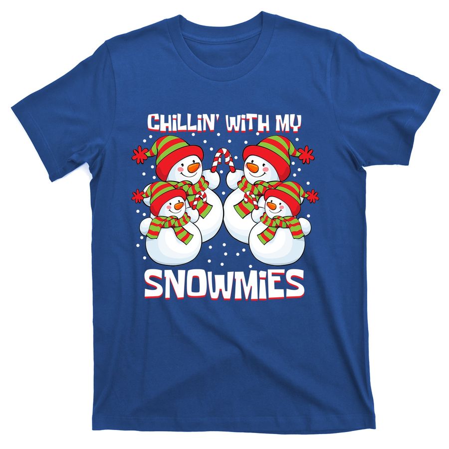 Chillin' With My Snowmies Chistmas Season Gift T-Shirts
