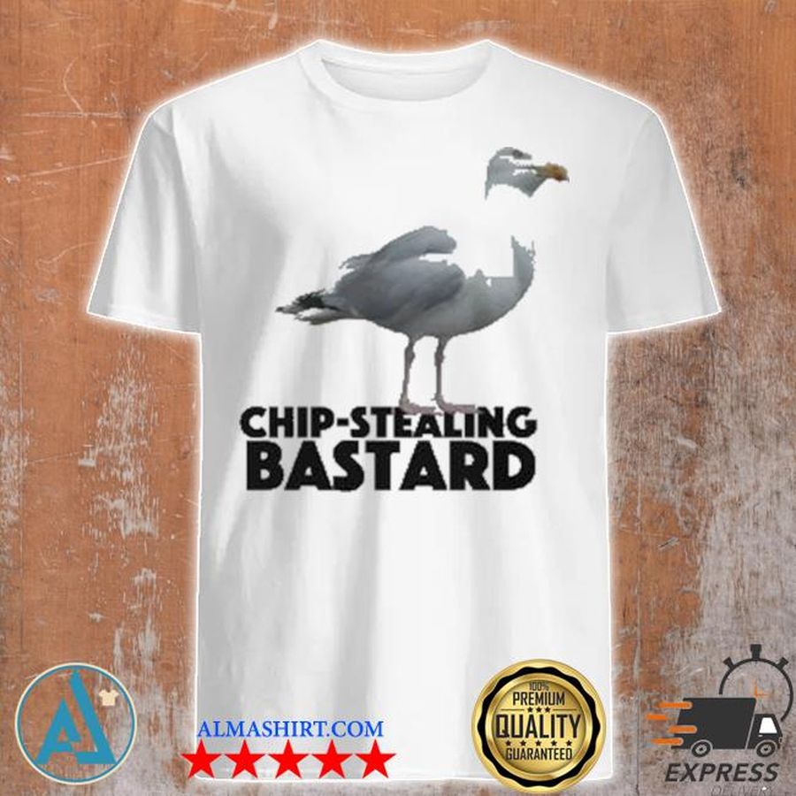 Chip stealing bastard shirt