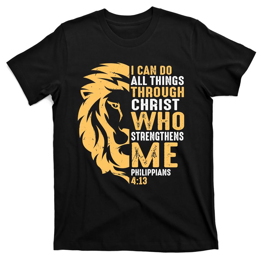 Christian I Can Do All Things Through Christ Lion Faith T-Shirts