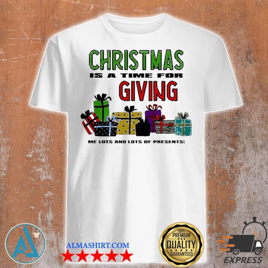 Christmas for the greedy shirt
