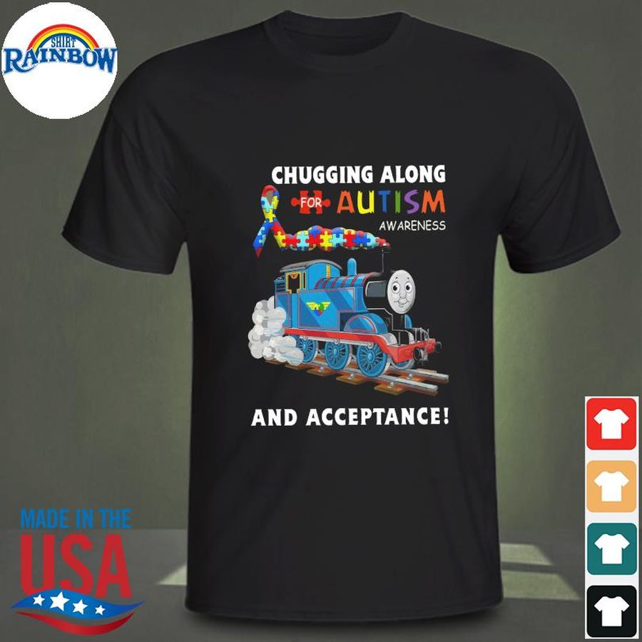 Chugging along for Autism Awareness and acceptance shirt