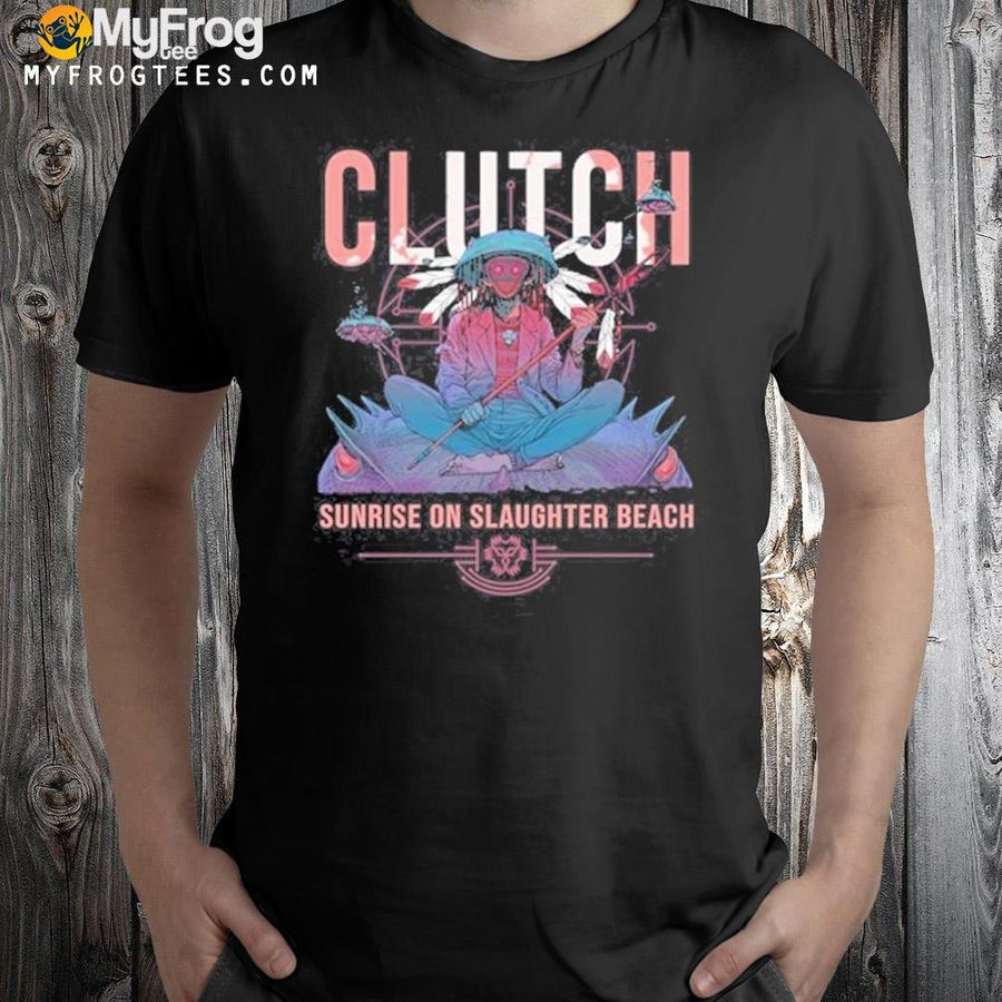 Clutch Sunrise On Slaughter Beach shirt