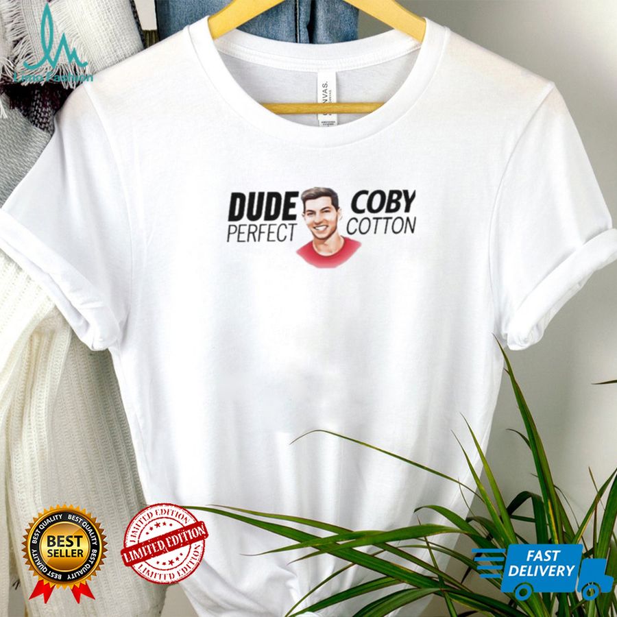 Coby Cotton Dude Perfect Shirt