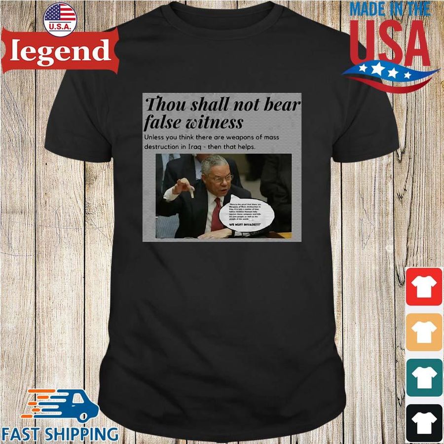 Colin Powell thou shalt not bear false witness shirt