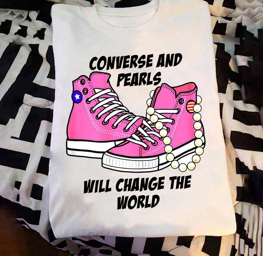 Converse And Pearls Will Change The World Shirt