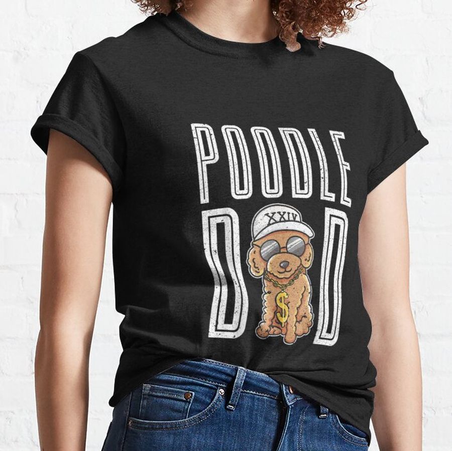 cool poodle dad animal dog fathers day gift poodle Classic T-Shirt