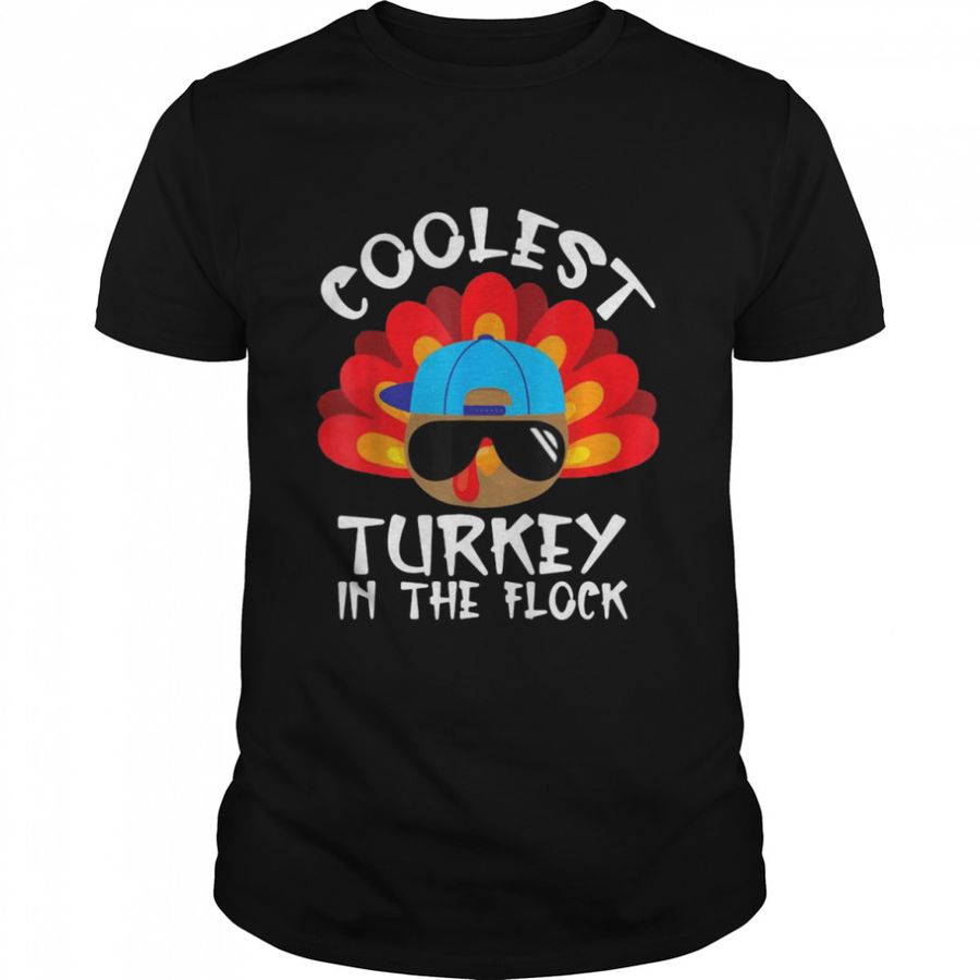 Coolest Turkey In The Flock Thanksgiving Boys Kids Toddler Shirt