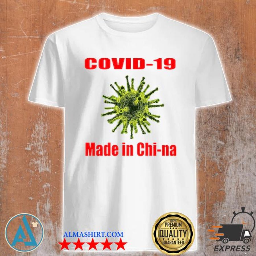 Coronavirus covid19 made in China shirt