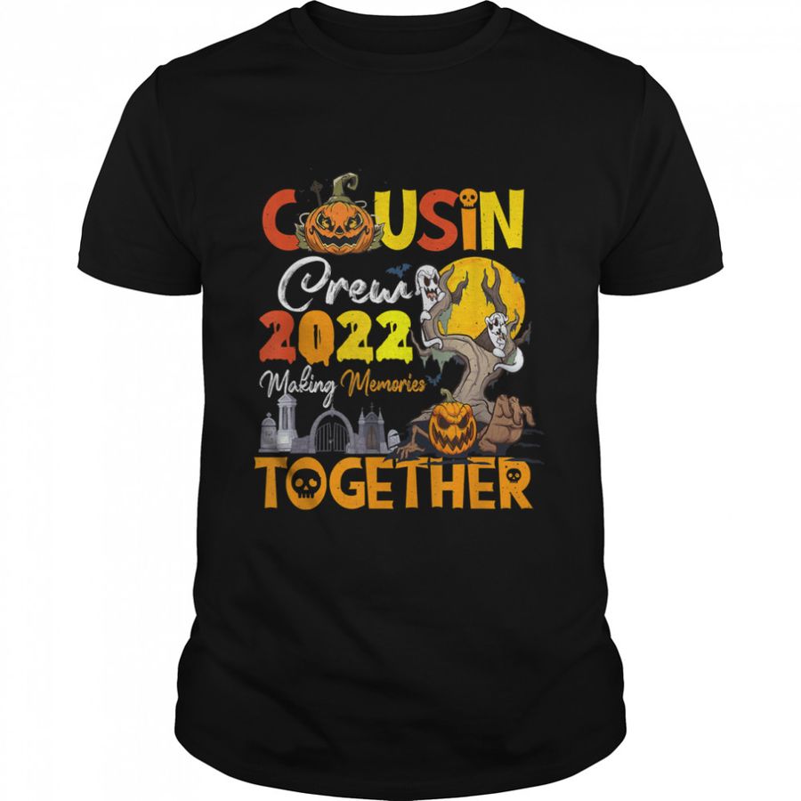 Cousin Crew 2022 Making Memories Together Halloween Costumes T-Shirt