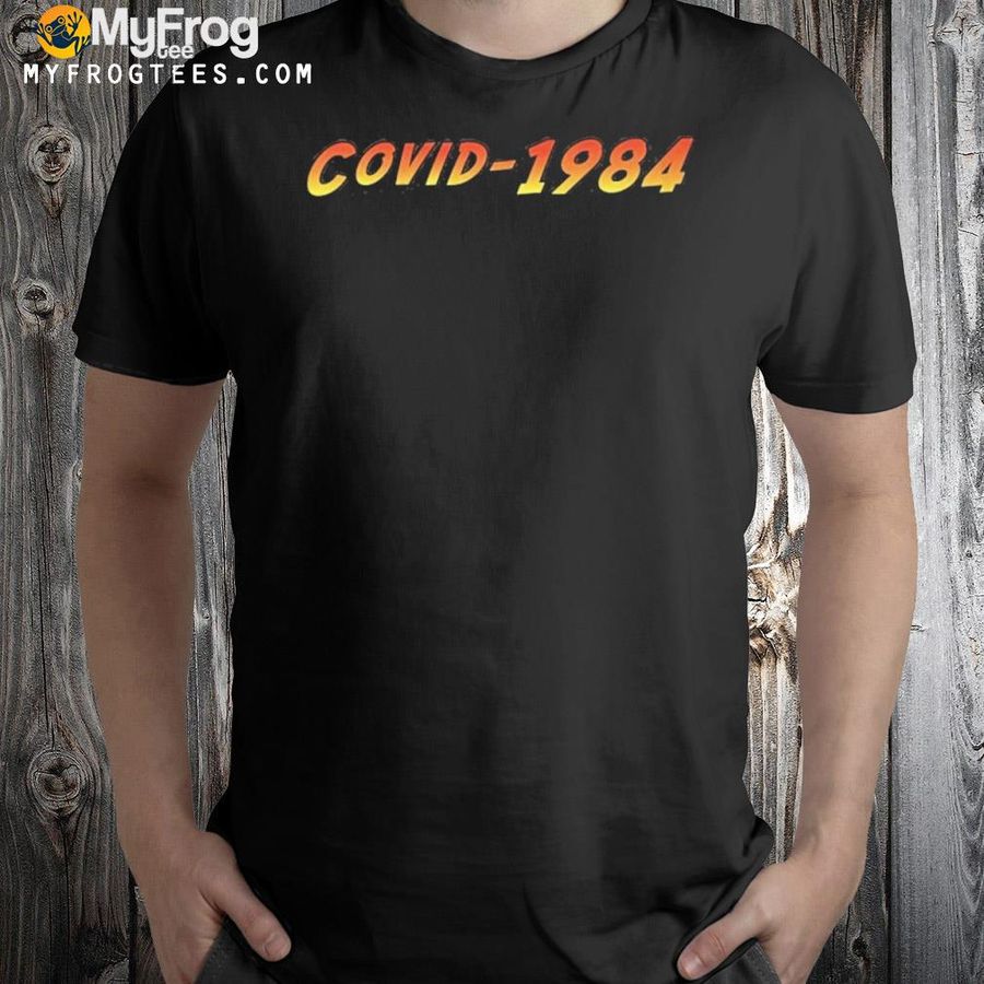 COVID-1984 Shirt