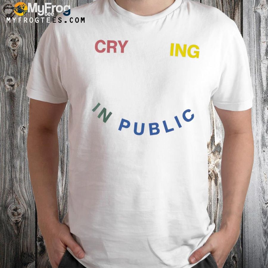 Crying in public shirt