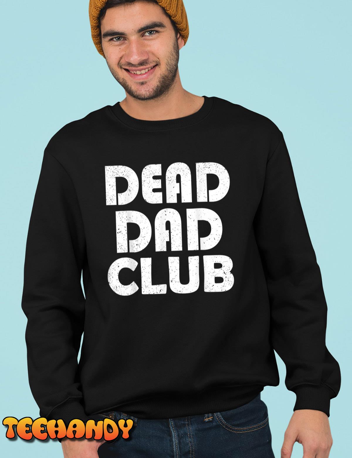 Dead Dad Club Vintage Funny Saying T Shirt
