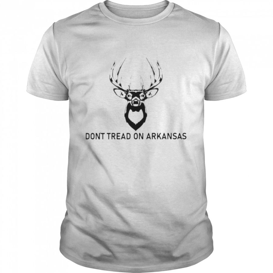 Deer Don’T Tread On Arkansas Shirt